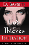 Interview with D.Bassiti, Author of God of Thieves:&nbsp;Initiation